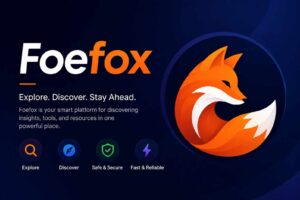 Foefox Uncovered: Features, Safety, User Experience & More